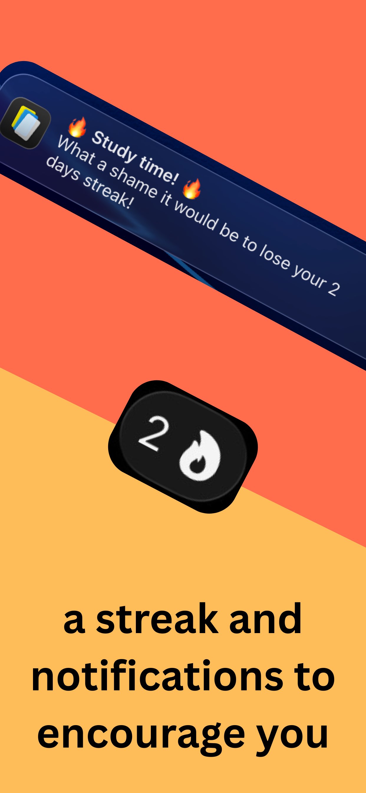 a streak and notifications to encourage you